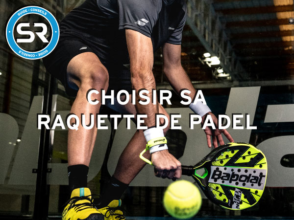 Comment choisir sa raquette de Padel - Sports Raquettes
