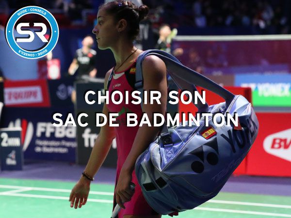 Comment choisir son sac de badminton - Sports Raquettes